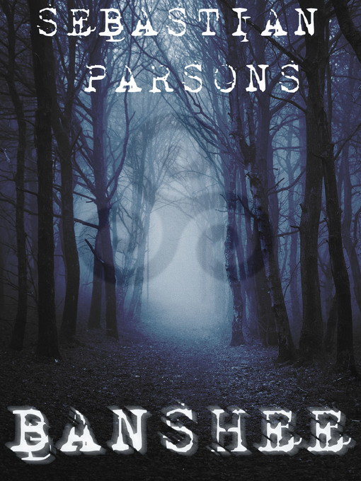 Title details for Banshee by Sebastian Parsons - Available